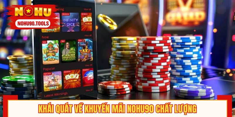 Khái quát về khuyến mãi NOHU90 chất lượng