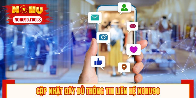 Cập nhật đầy đủ thông tin liên hệ NOHU90