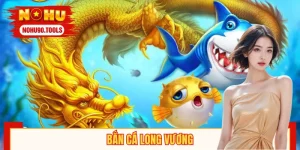 Bắn Cá Long Vương – Mở Ra Thế Giới Đại Dương Sôi Động