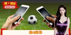 Kèo Châu Âu – Hướng Dẫn Đọc Kèo Đỉnh Cao Cho Người Chơi